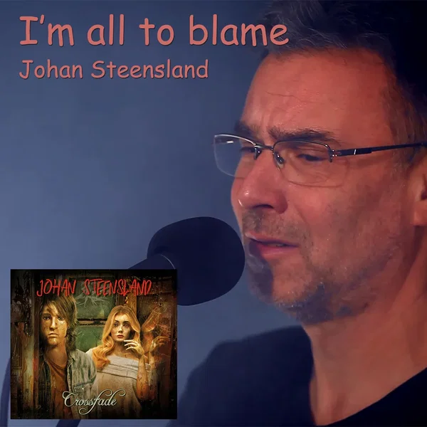 I'm All to Blame