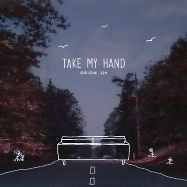 Take My Hand by ORION 224 - album cover