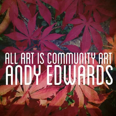 All Art Is Community Art