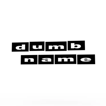 dumb name by NameOfTheDJ - album cover
