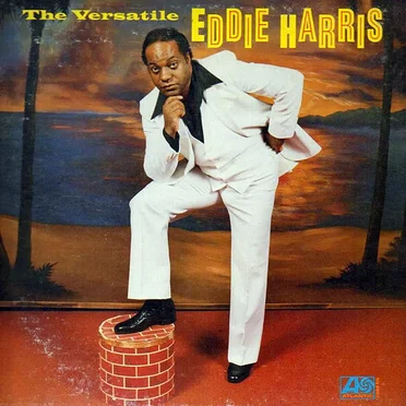 The Versatile Eddie Harris