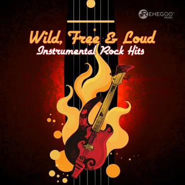 Wild, Free & Loud: Instrumental Rock Hits by Various Artists - album cover