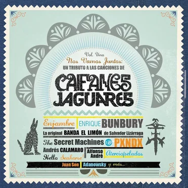 Nos vamos juntos: Un tributo a las canciones de Caifanes y Jaguares, Volumen uno by Various Artists - album cover