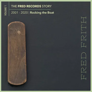 Rocking the Boat: Vol. 1 of the Fred Records Story, 2001-2020
