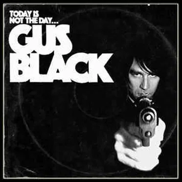 Today Is Not the Day to Fuck With Gus Black