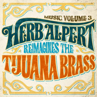 Music, Volume 3: Herb Alpert Reimagines the Tijuana Brass
