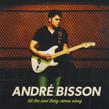 Til The Real Thing Comes Along by Andre Bisson - album cover