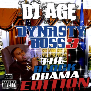 Dynasty Boss, Volume 3: The Block Obama Edition by DJ Age - album cover