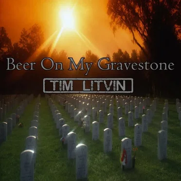 Beer on My Gravestone