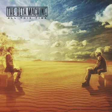 All This Time by The Beta Machine - album cover
