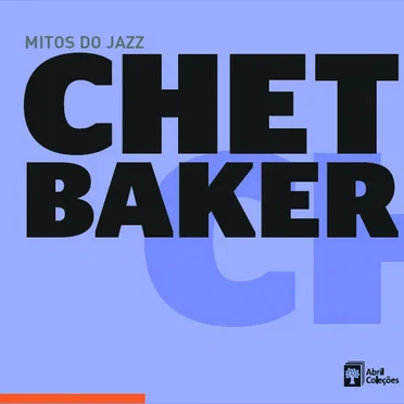 Mitos do jazz, Volume 6: Chet Baker