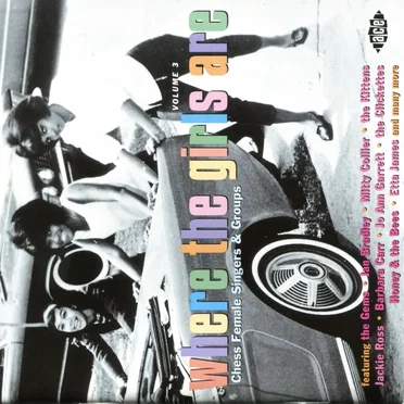 Where the Girls Are, Volume 3: Chess Female Singers & Groups by Various Artists - album cover