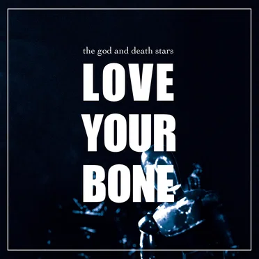 love your bone by the god and death stars - album cover