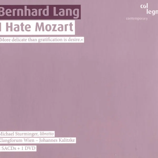 I Hate Mozart »More Delicate Than Gratification Is Desire.«