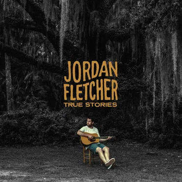 True Stories by Jordan Fletcher - album cover
