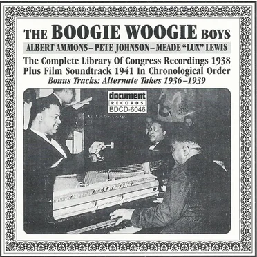 The Boogie Woogie Boys: Albert Ammons - Pete Johnson - Meade "Lux" Lewis by Various Artists - album cover