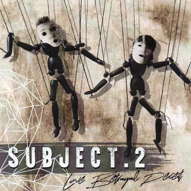 Love Betrayal Deceit by Subject:2 - album cover
