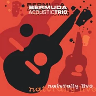 Naturally Live by Bermuda Acoustic Trio - album cover