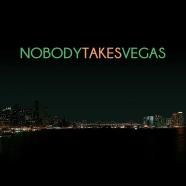 Nobody Takes Vegas by Nobody Takes Vegas - album cover