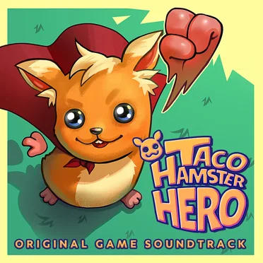 Taco: Hamster Hero: Original Game Soundtrack