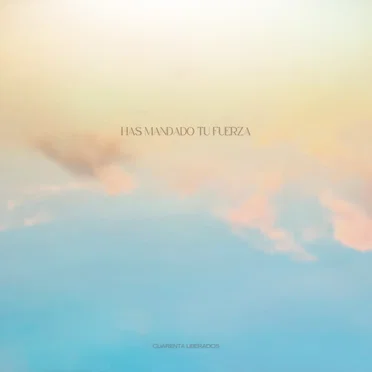 Has Mandado Tu Fuerza by Cuarenta Liberados - album cover