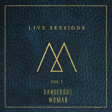 Dangerous Woman (Live Sessions Vol I)