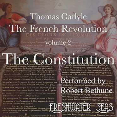 The French Revolution, Volume II: The Constitution by Thomas Carlyle - album cover