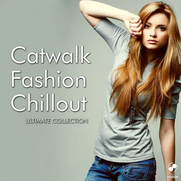 Catwalk Fashion Chillout - Ultimate Collection by Various Artists - album cover