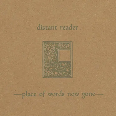 Place of Words Now Gone by Distant Reader - album cover