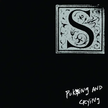 Puking and Crying by S - album cover