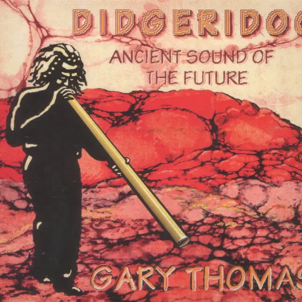 Didgeridoo: Ancient Sound of the Future