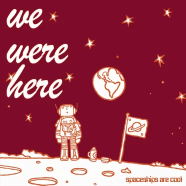 We Were Here by Spaceships Are Cool - album cover