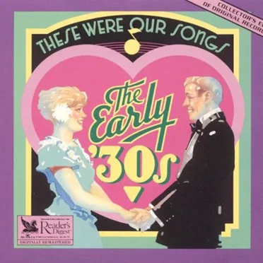 These Were Our Songs: The Early '30s by Various Artists - album cover