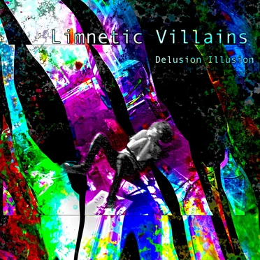 Delusion Illusion by Limnetic Villains - album cover