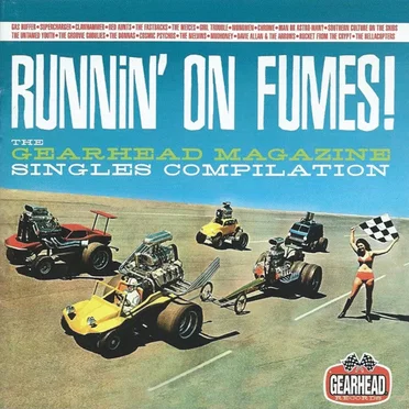 Runnin’ on Fumes: The Gearhead Magazine Singles Compilation by Various Artists - album cover