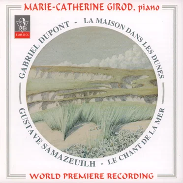 Dupont: La Maison dans les dunes / Samazeuilh: Le Chant de la mer