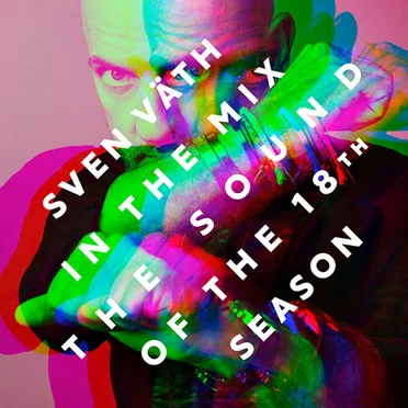 Sven Väth in the Mix: The Sound of the 18th Season