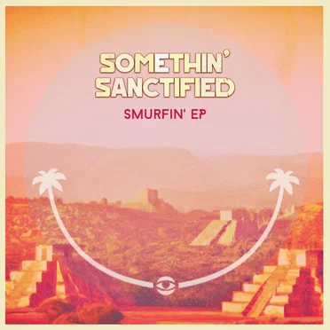 Smurfin’ by Somethin’ Sanctified - album cover
