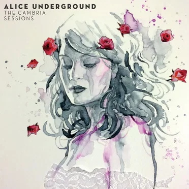The Cambria Sessions by Alice Underground - album cover