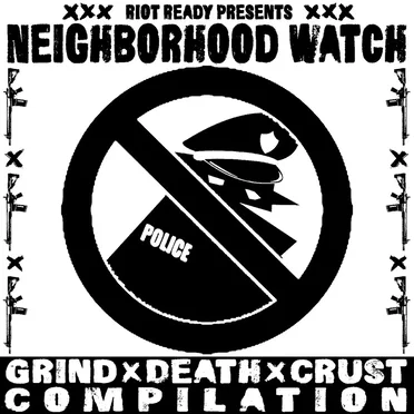 Neighborhood Watch: Grind, Death & Crust by Various Artists - album cover