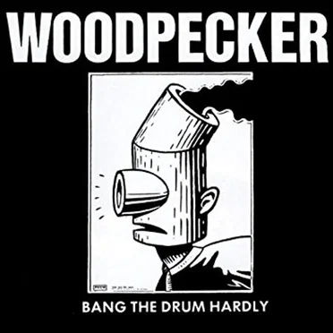 Bang the Drum Hardly by Woodpecker - album cover