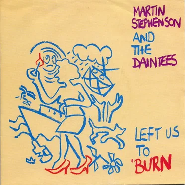 Left Us to Burn by Martin Stephenson and the Daintees - album cover