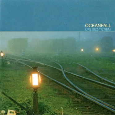 Upe bez tiltiem by Oceanfall - album cover