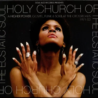 Holy Church Of The Ecstatic Soul - A Higher Power: Gospel, Funk & Soul at the Crossroads 1971-83 by Various Artists - album cover