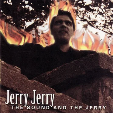 The Sound and The Jerry by Jerry Jerry - album cover