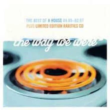 The Way We Were: The Best of A House 04.85-02.97