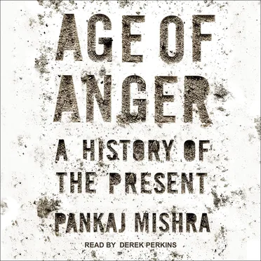 Age of Anger: A History of the Present by Pankaj Mishra - album cover
