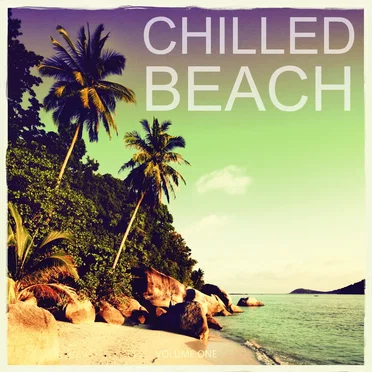 Chilled Beach, Vol. 1: Finest Chill Out and Ambient Tracks Collection by Various Artists - album cover