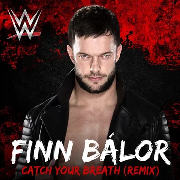 WWE: Catch Your Breath (Remix) [Finn Bálor]