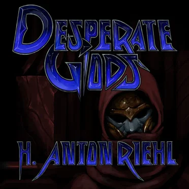 Desperate Gods by H. Anton Riehl - album cover